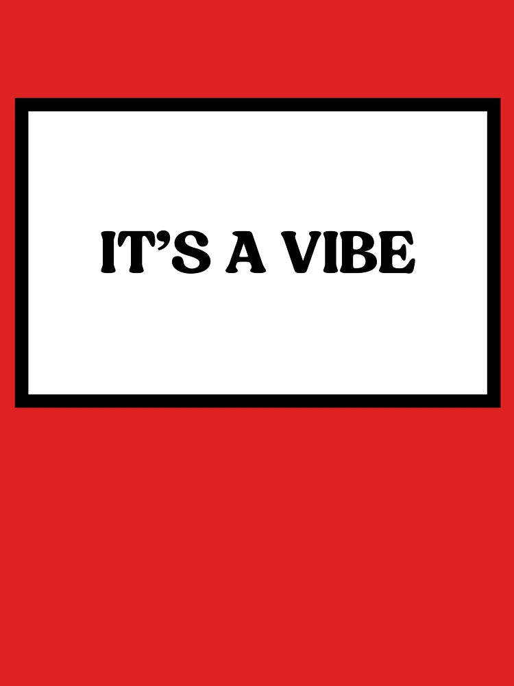 It's A Vibe  Classic T-Shirt