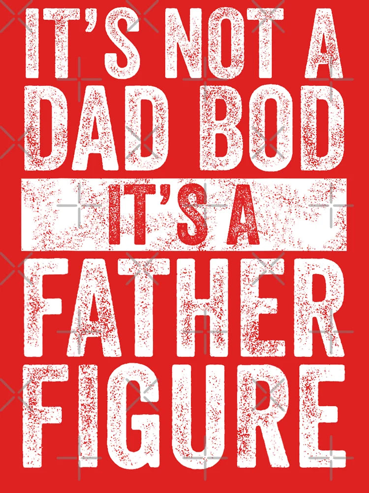 It's Not A Dad Bod It's A Father Figure Fathers Day Funny Classic T-Shirt