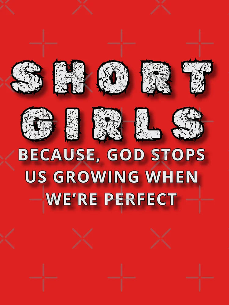 Short Girls are Perfect Classic T-Shirt