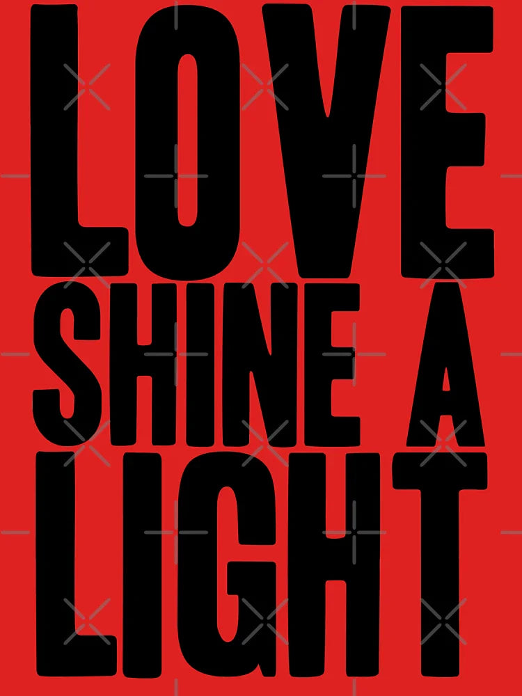 Love Shine A Light Classic T-Shirt