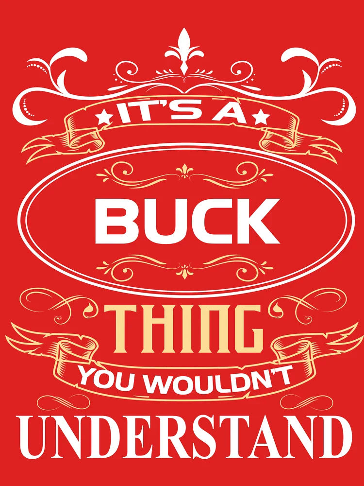 Buck Name Shirt It's A Buck Thing You Wouldn't Understand Classic T-Shirt