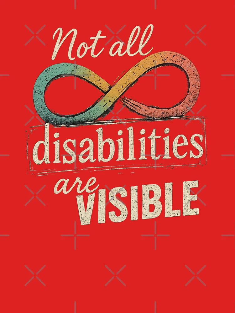 Not All Disabilities Are Visible T-Shirt – Neurodivergent Pride Tee – Invisible Disability Awareness Shirt – Bold Mental Health Advocacy Top Classic T-Shirt