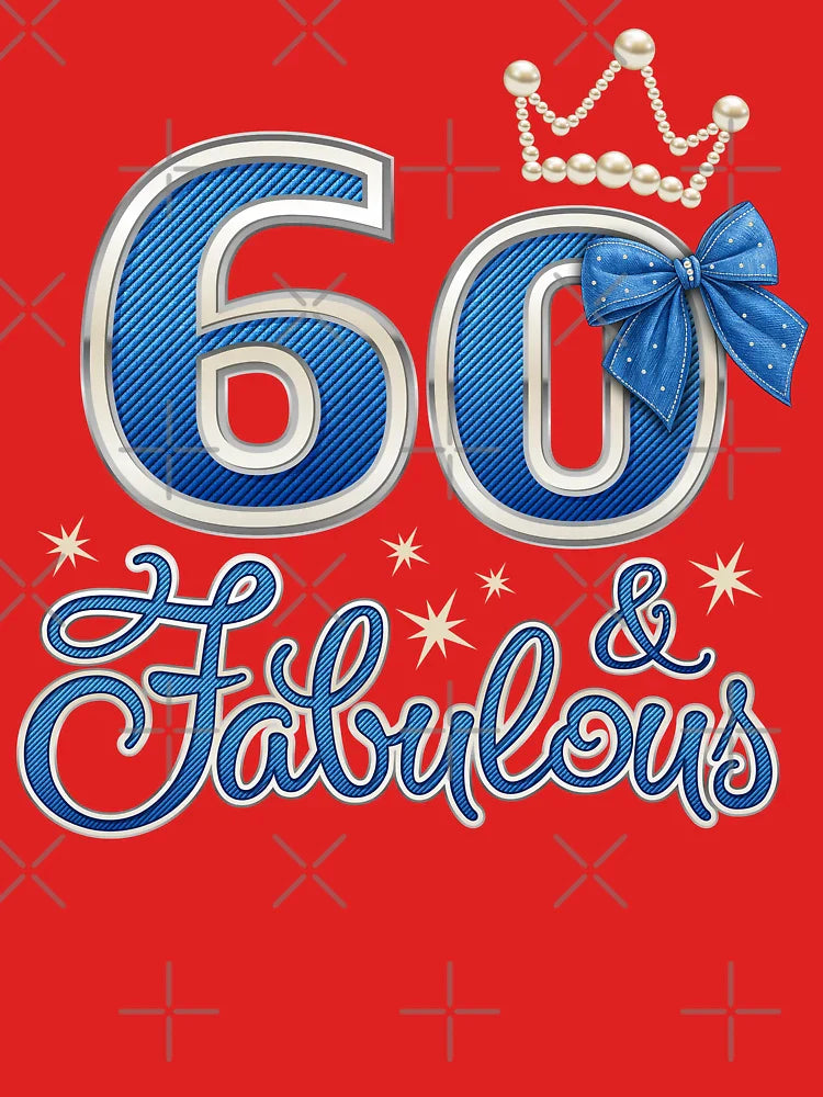 60th Birthday. 60 & Fabulous women’s Classic T-Shirt