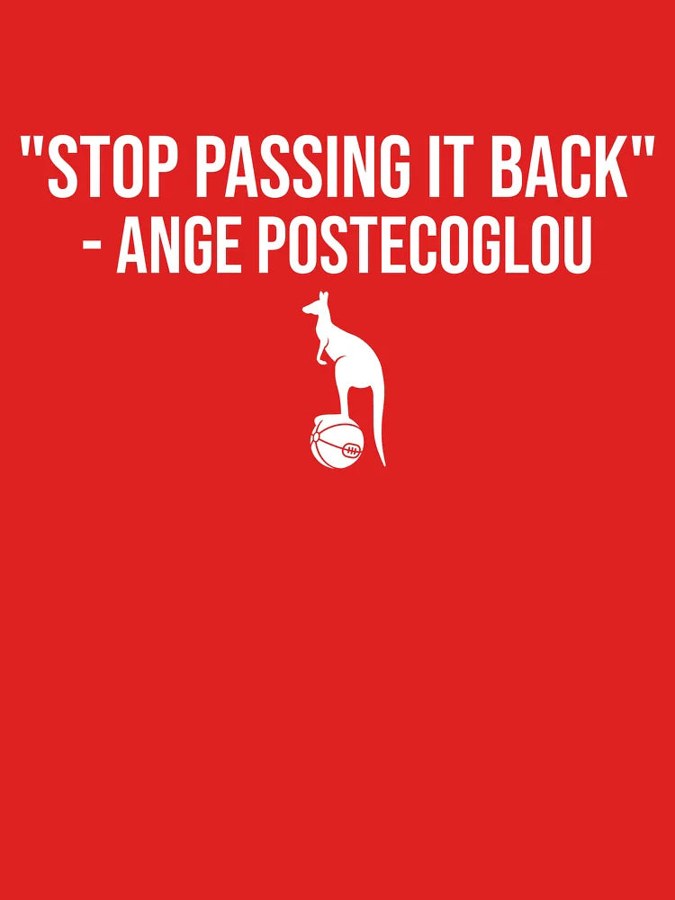 Ange Postecoglou "Stop Passing It Back" Classic T-Shirt