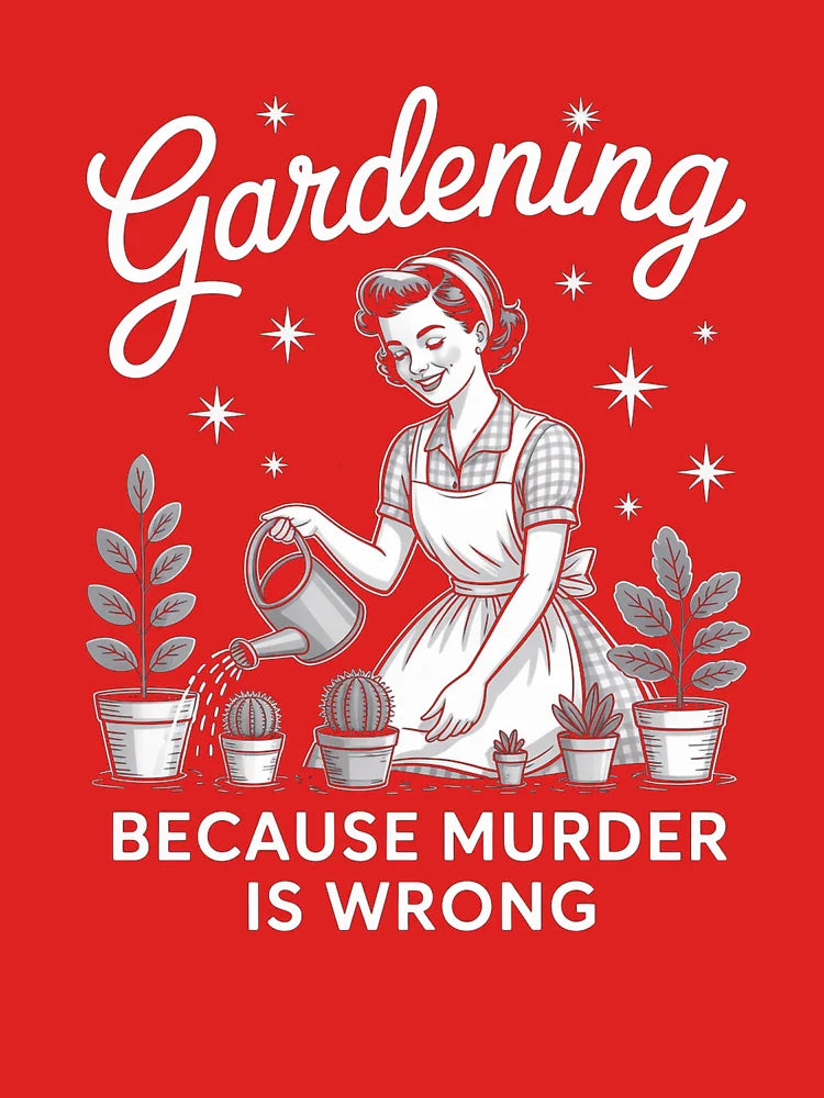 Gardening Because Murder Is Wrong T-Shirt | Funny Plant Lover Dark Humor Tee Classic T-Shirt