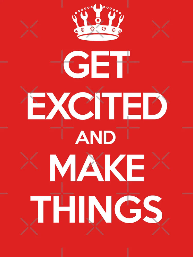 Get Excited And Make Things Classic T-Shirt