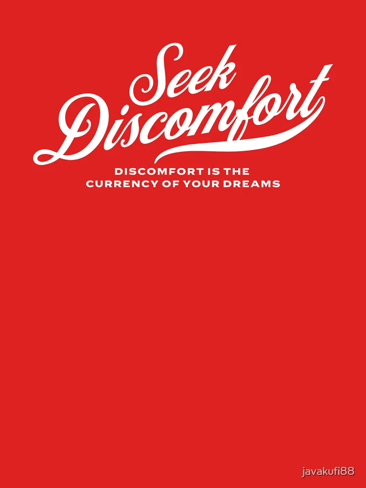 Seek discomfot. Discomfort is the currency of your dreams Classic T-Shirt