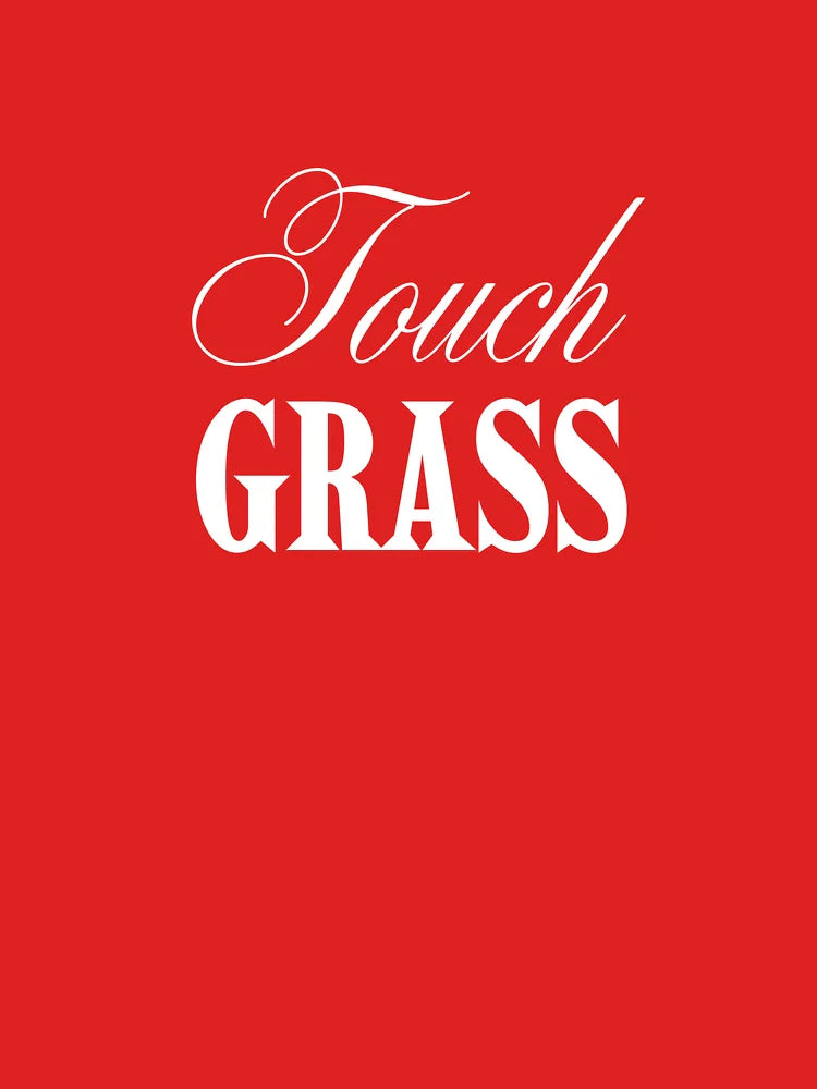 Touch Grass Funny Graphic Classic T-Shirt