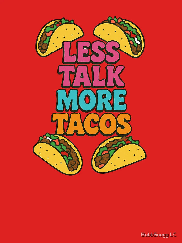 Less Talk More Tacos Classic T-Shirt