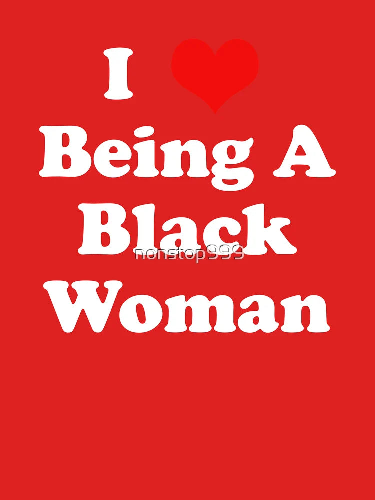 I Love Being A Black Woman Classic T-Shirt