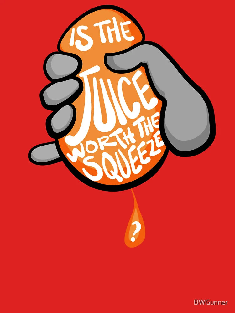 Is The Juice Worth The Squeeze? Classic T-Shirt