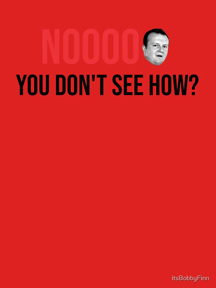 Noooo You Don't See How? Classic T-Shirt