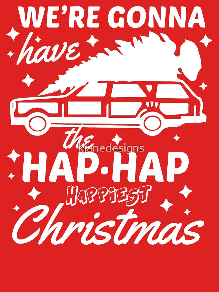 We're Gonna Have The Hap Hap Happiest Christmas Classic T-Shirt