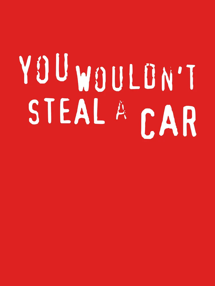 You Wouldn't Steal A Car Classic T-Shirt