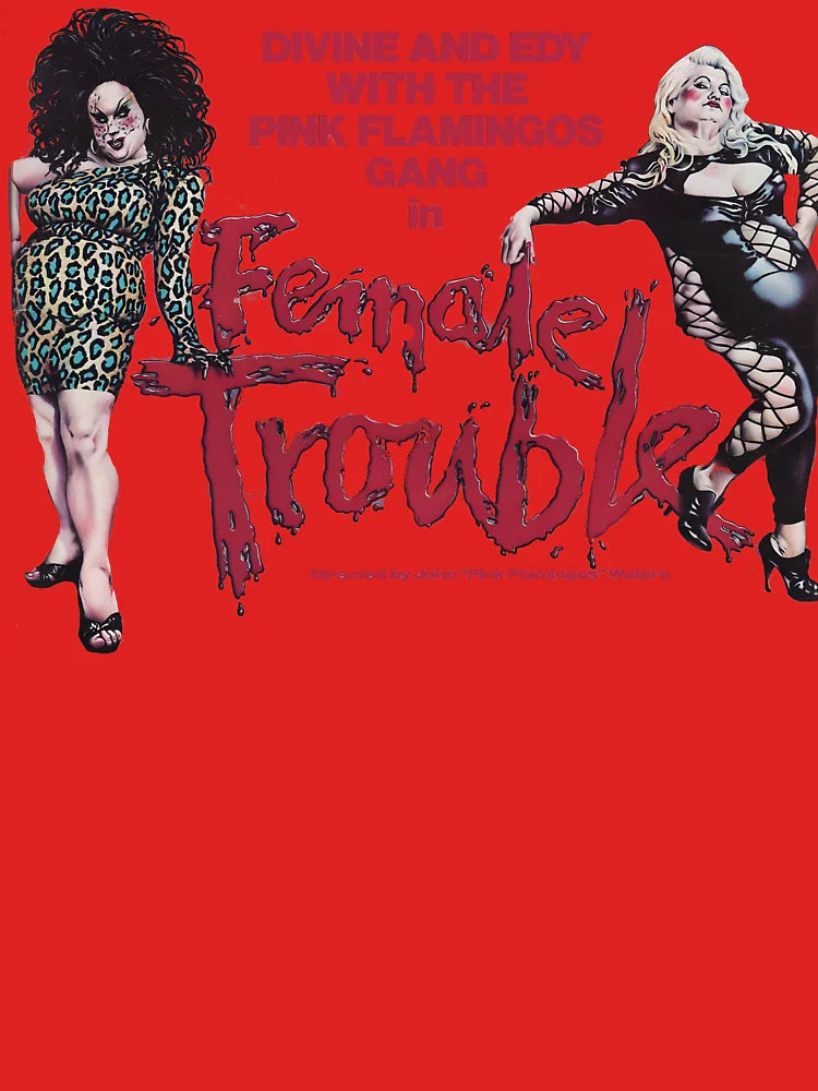John Waters' Female Trouble Classic T-Shirt
