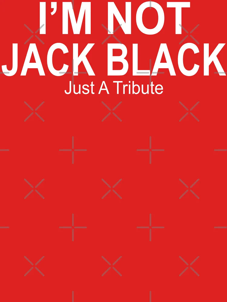 Funny Saying I'm Not Jack Black Quotes Classic T-Shirt