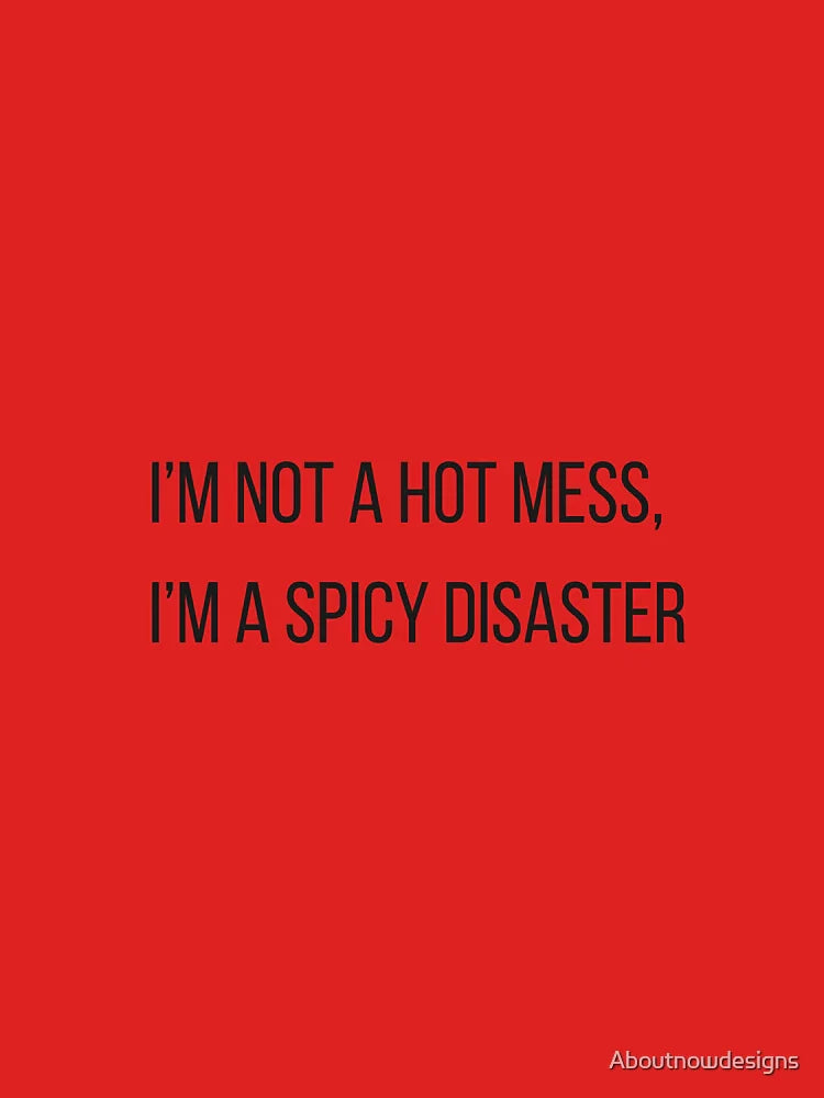I'm not a hot mess (black on white) Classic T-Shirt
