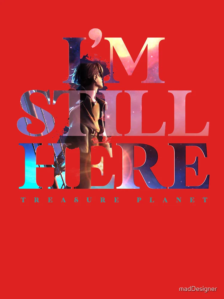 I'm Still Here - Treasure Planet Classic T-Shirt