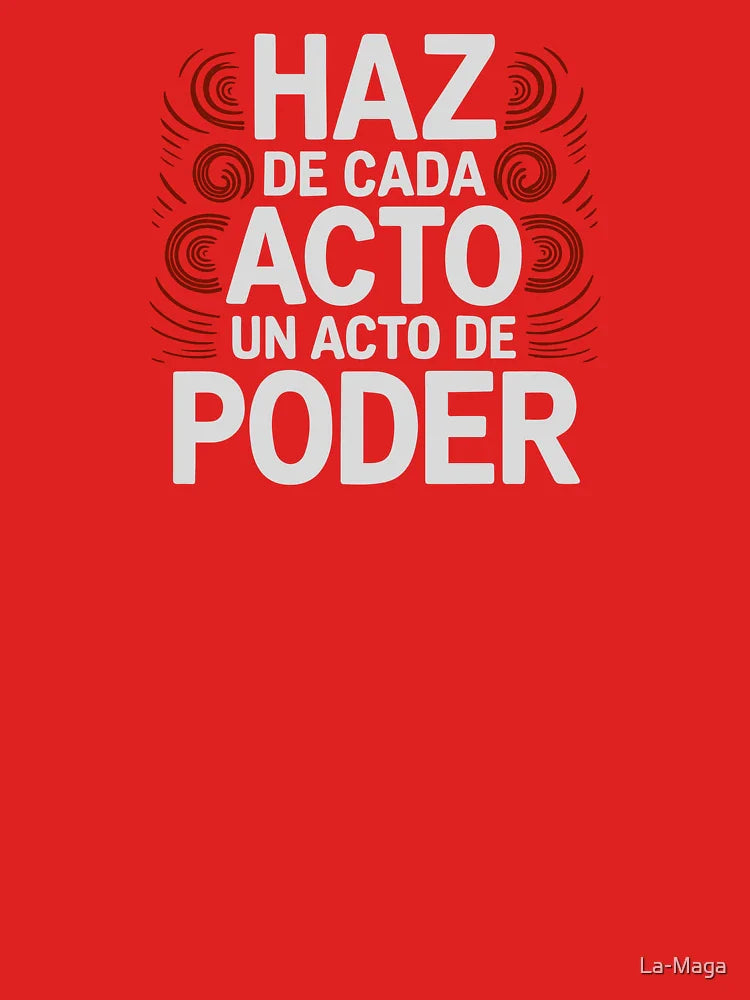 Make every act an act of power  Classic T-Shirt