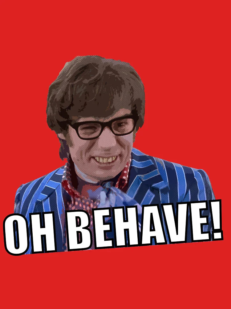 Oh Behave! Classic T-Shirt