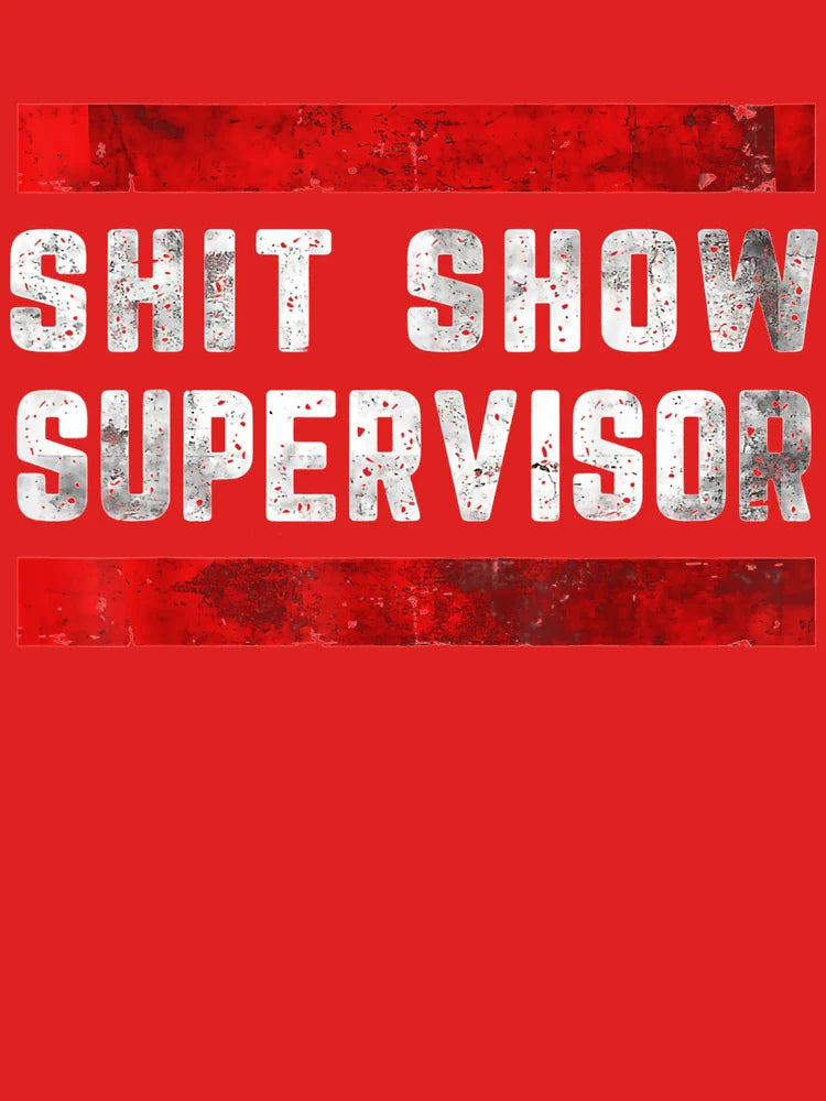 Shit Show Supervisor Sarcastic Distressed Classic T-Shirt