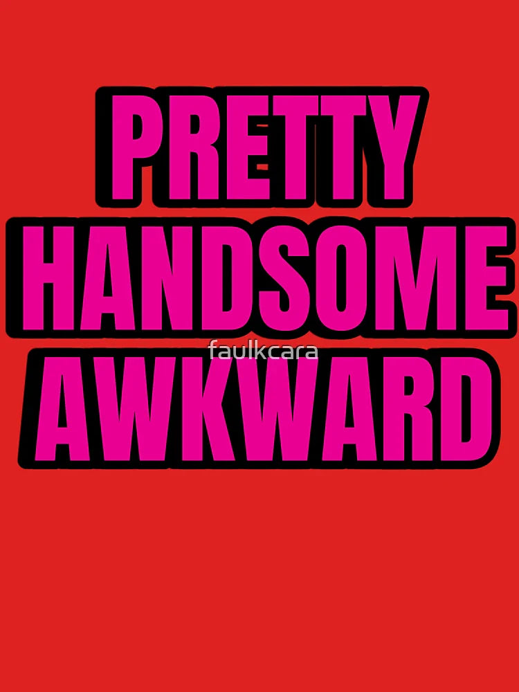 Pretty Handsome Akward Classic T-Shirt