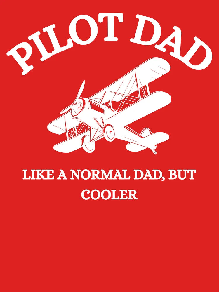 Pilot Dad, Like a Normal Dad But Cooler Classic T-Shirt