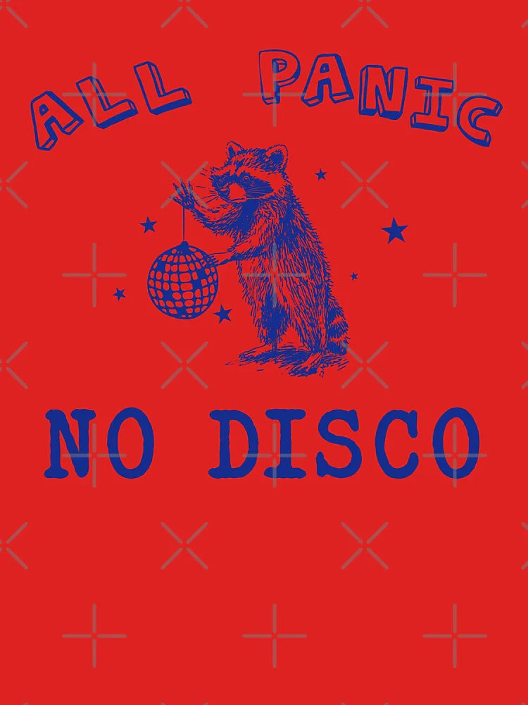 All Panic No Disco Funny Raccoon Quote Classic T-Shirt