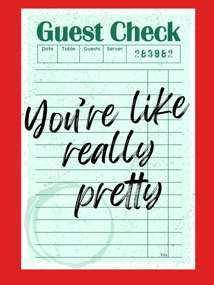 You're Like Really Pretty Green Classic T-Shirt