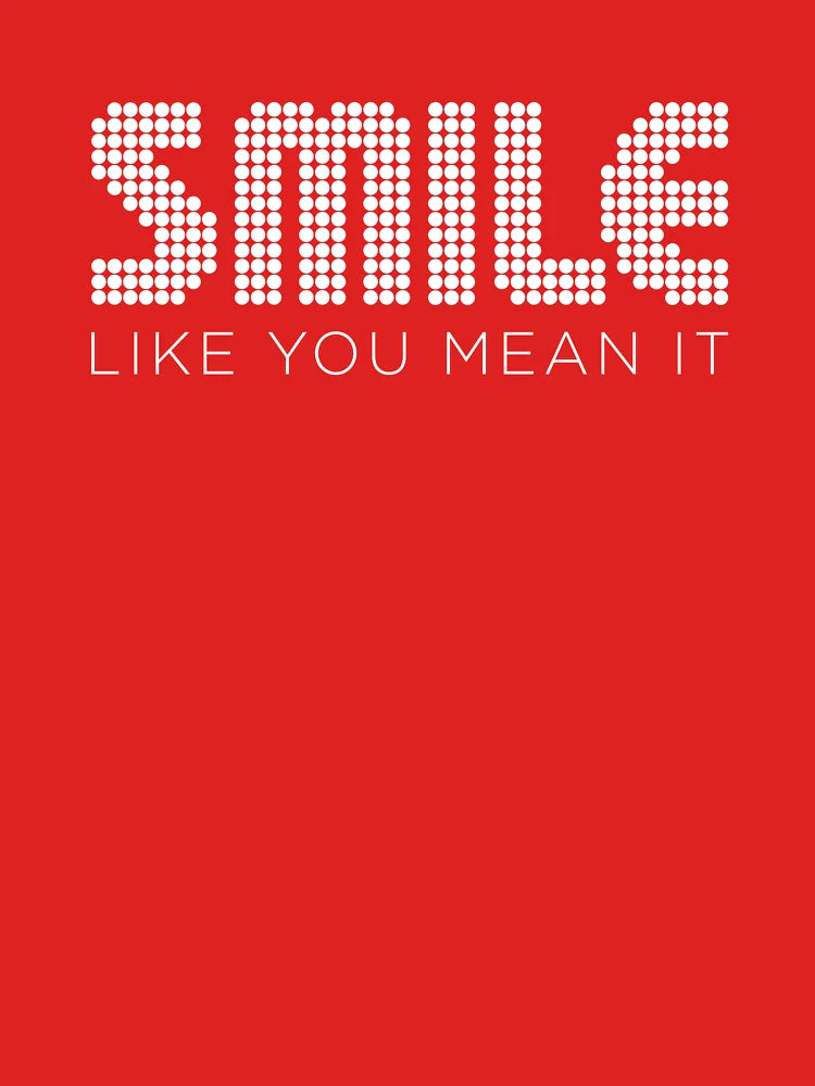 Smile like you mean it Classic T-Shirt