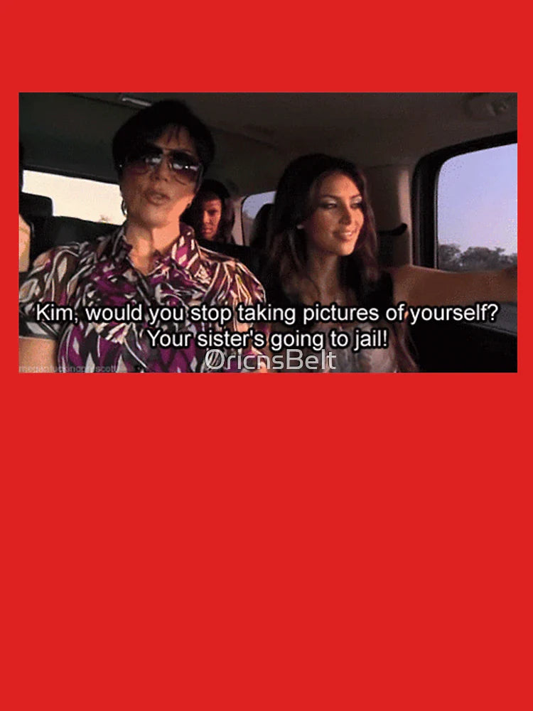 Kim would you stop taking pictures of yourself? Your sister's going to jail.  Classic T-Shirt
