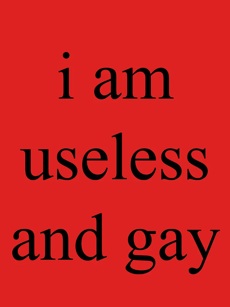 i am useless and gay Classic T-Shirt