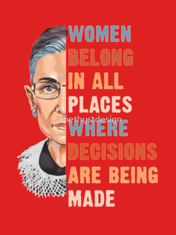 Women Belong In All Place Where Decisions Are Being Made Classic T-Shirt