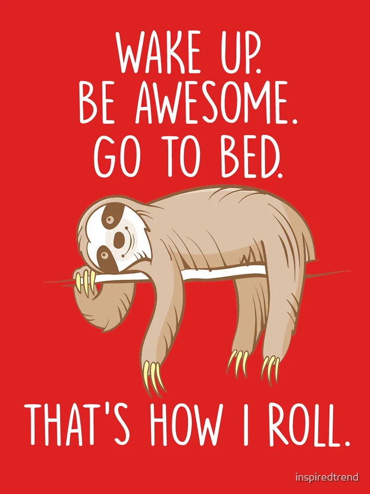 Wake Up Be Awesome Go To Bed Funny Lazy Sloth Classic T-Shirt