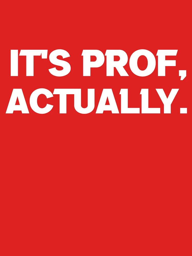 it's prof actually, Personalized Prof, Personalized Prof Gift, Christmas Gift for Prof  Classic T-Shirt