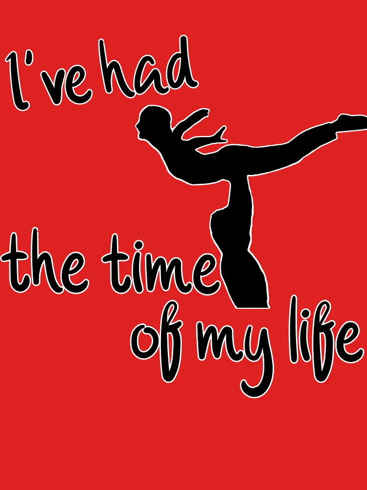 I've had the time of my life Classic T-Shirt