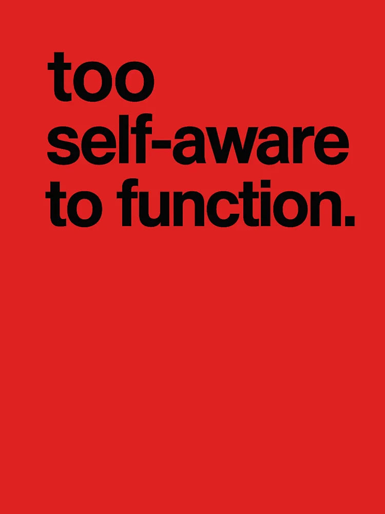 Too Self-Aware to Function - Funny Introvert Design Classic T-Shirt