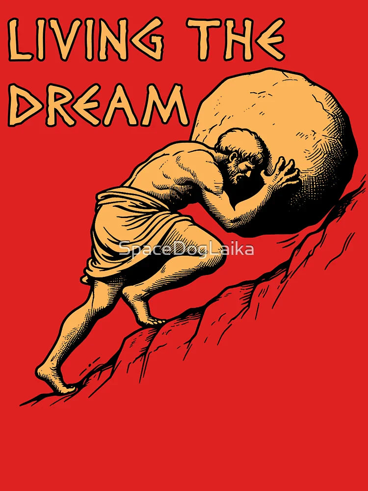 Living The Dream - Sisyphus, Greek Mythology Meme Classic T-Shirt