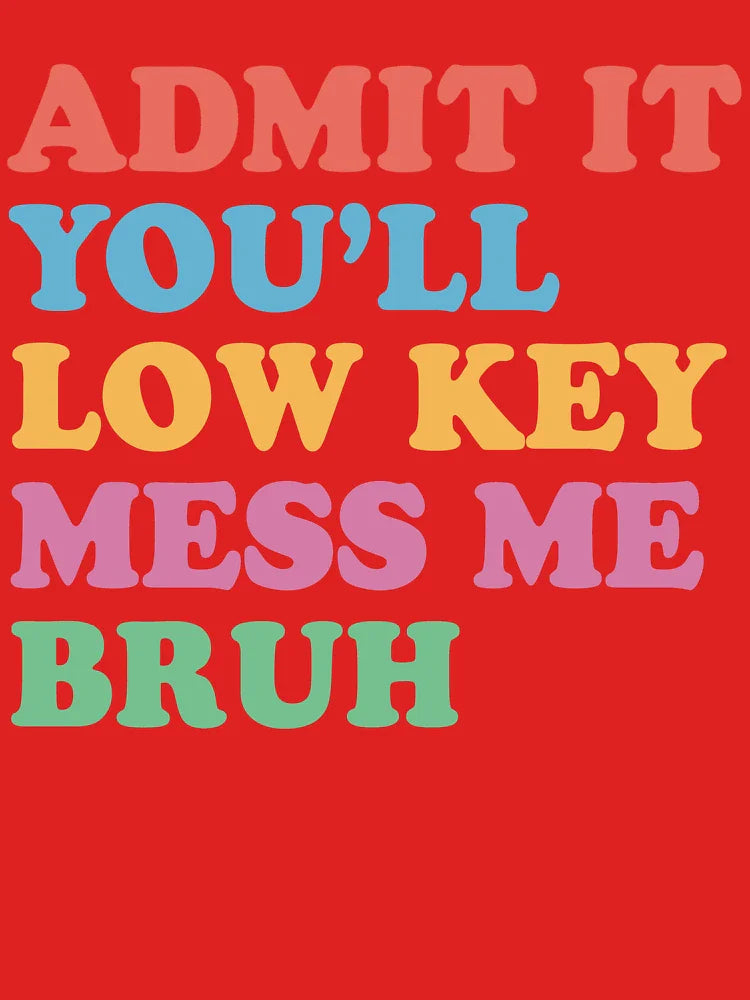 Admit It You'll Low Key Miss Me Bruh Funny Bruh Teacher Student Classic T-Shirt
