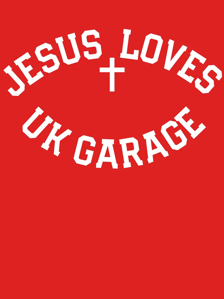 Jesus Loves UK Garage Slogan - Black Classic T-Shirt