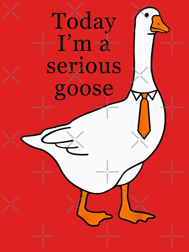 Today I'm A Serious Goose Funny Meme Classic T-Shirt