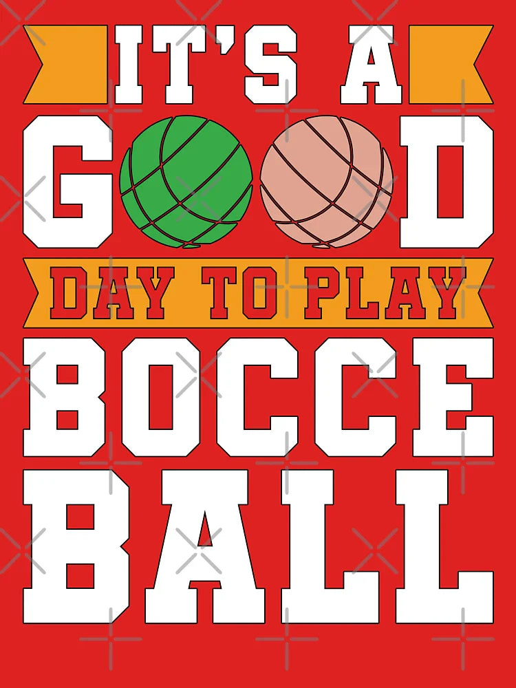 Bocce Ball It's A Good Day To Play Petanque Boules Classic T-Shirt