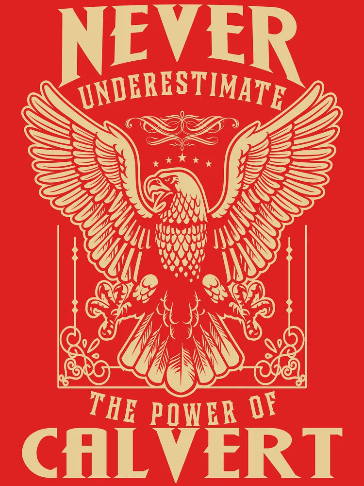 Calvert Name - Never Underestimate The Power Of Calvert Classic T-Shirt