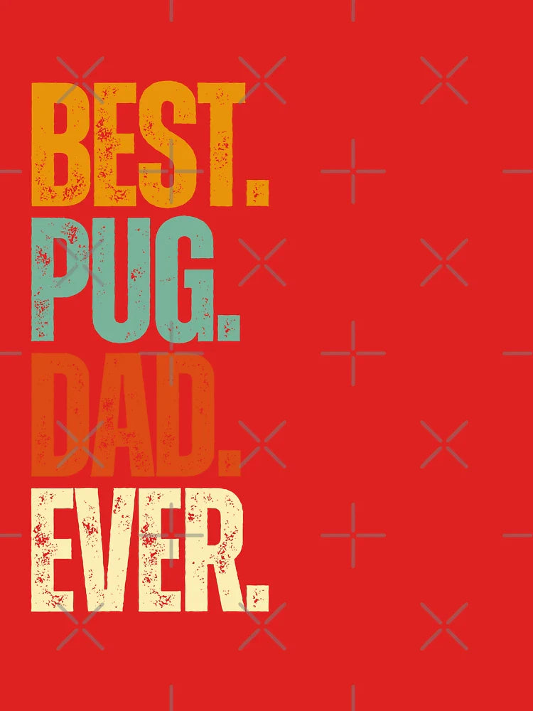 Best Pug Dad EVer—Funny Dog Dad Classic T-Shirt