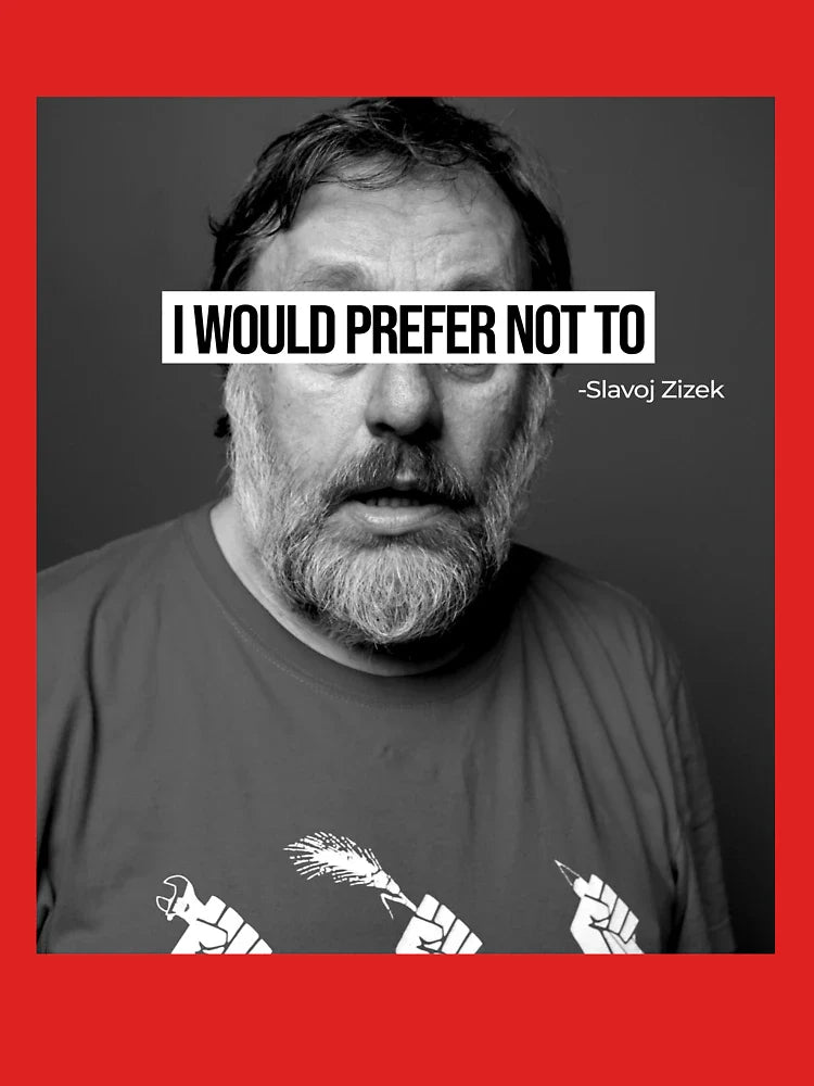 Slavoj Zizek ( I Would Prefer Not To ) Classic T-Shirt