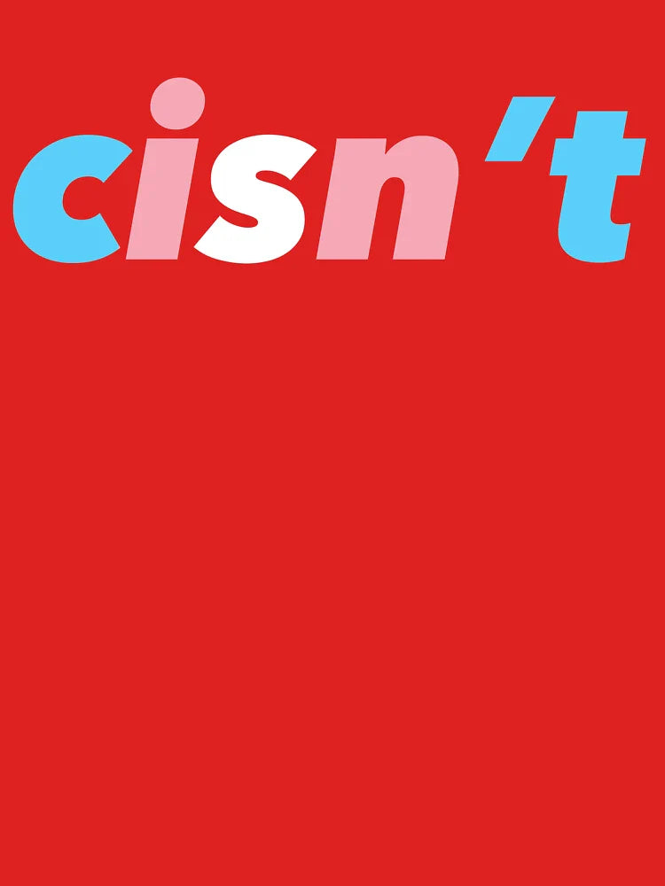 Cisn’t (Trans Flag) Classic T-Shirt