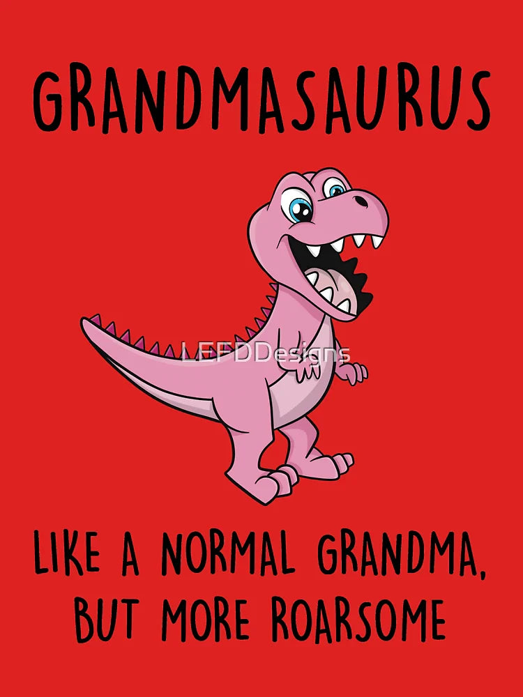 Grandma Gift - Grandma Dinosaur 'Grandmasaurus, Like a Normal Grandma, but more Roarsome' Classic T-Shirt