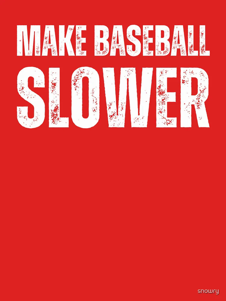 Make baseball slower funny baseball player joke vintage Classic T-Shirt