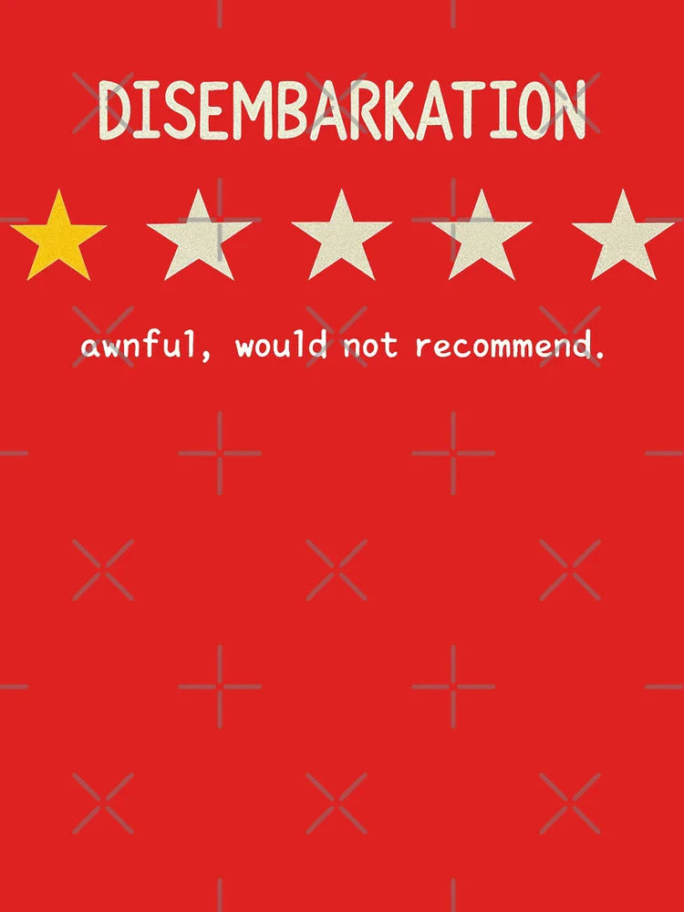 Funny Disembarkation Would Not Recommend Tee for Cruise Enthusiasts Classic T-Shirt