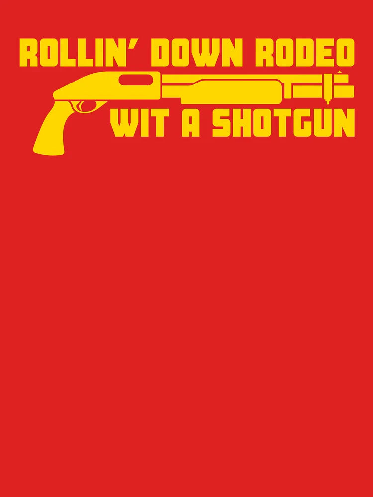 Rollin’ Down Rodeo Wit a Shotgun Classic T-Shirt